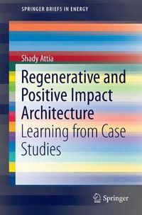 Cover image for Regenerative and Positive Impact Architecture: Learning from Case Studies