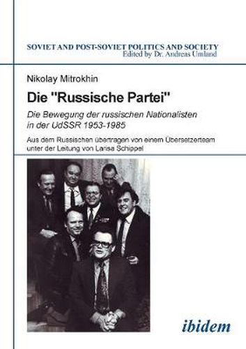Cover image for Die  Russische Partei: Die Bewegung der russischen Nationalisten in der UdSSR 1953-1985