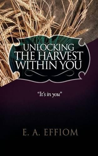 Cover image for Unlocking The Harvest Within You