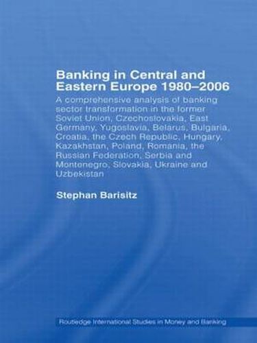 Cover image for Banking in Central and Eastern Europe 1980-2006: From Communism to Capitalism