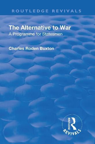 The Alternative to War: A Programme for Statesmen