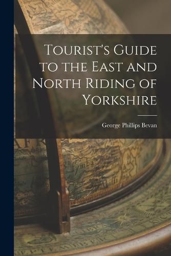 Tourist's Guide to the East and North Riding of Yorkshire