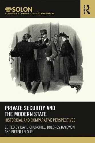 Cover image for Private Security and the Modern State: Historical and Comparative Perspectives