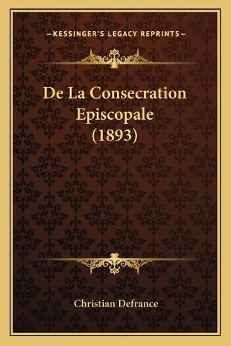 Cover image for de La Consecration Episcopale (1893)