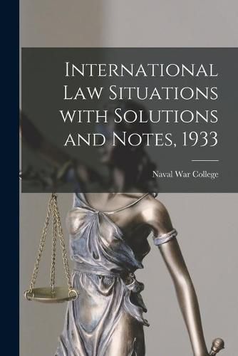 International Law Situations With Solutions and Notes, 1933