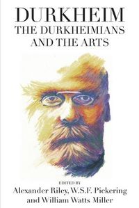 Cover image for Durkheim, the Durkheimians, and the Arts