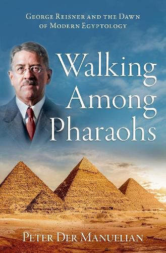 Cover image for Walking Among Pharaohs: George Reisner and the Dawn of Modern Egyptology