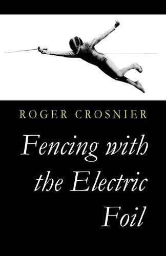 Cover image for Fencing with the Electric Foil