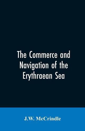 Cover image for The commerce and navigation of the Erythraean sea