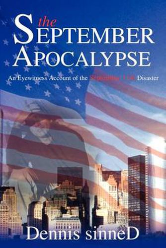 Cover image for The September Apocalypse: An Eyewitness Account of the September 11th Disaster