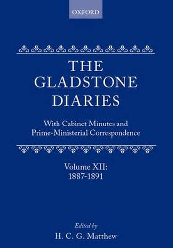 Cover image for The Gladstone Diaries: Volume 12: 1887-1891