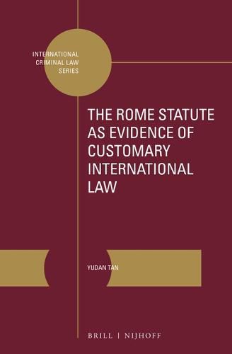 Cover image for The Rome Statute as Evidence of Customary International Law