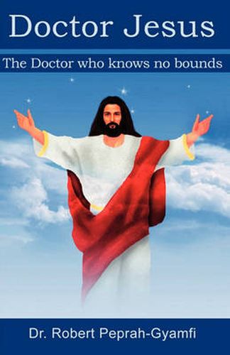 Cover image for Doctor Jesus: The Doctor Who Knows No Bounds