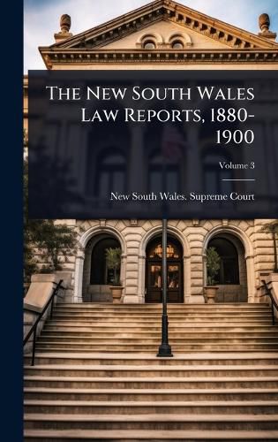 Cover image for The New South Wales Law Reports, 1880-1900