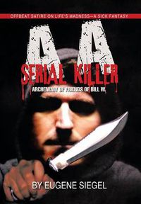 Cover image for AA Serial Killer: ARCHENEMY of FRIENDS of BILL W.