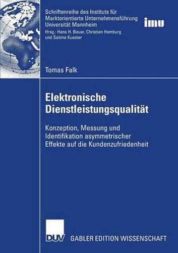 Cover image for Elektronische Dienstleistungsqualitat: Konzeption, Messung und Identifikation asymmetrischer Effekte auf die Kundenzufriedenheit