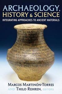 Cover image for Archaeology, History and Science: Integrating Approaches to Ancient Materials