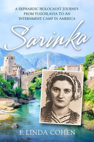 Cover image for Sarinka: A Sephardic Holocaust Journey: From Yugoslavia To An Internment Camp in America