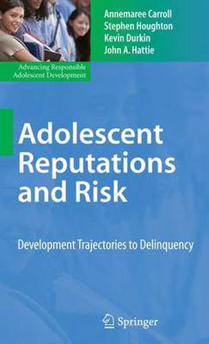 Adolescent Reputations and Risk: Developmental Trajectories to Delinquency