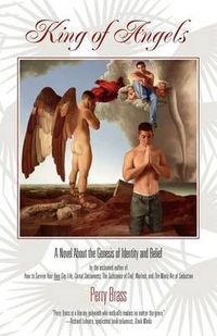 Cover image for King of Angels, a Novel about the Genesis of Identity and Belief