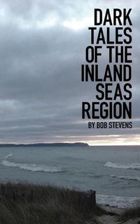 Cover image for Dark Tales of the Inland Seas Region