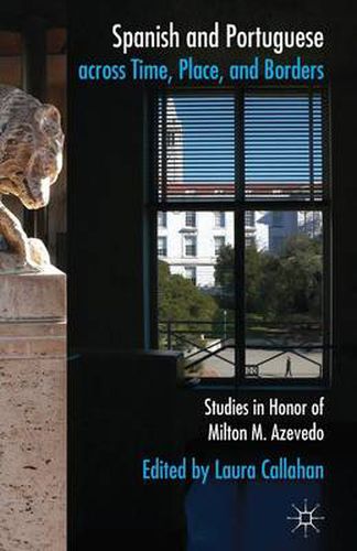 Cover image for Spanish and Portuguese across Time, Place, and Borders: Studies in Honour of Milton M. Azevedo