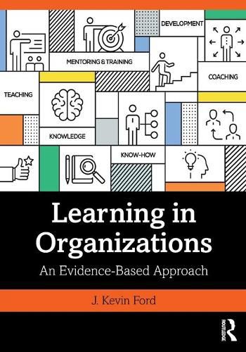 Cover image for Learning in Organizations: An Evidence-Based Approach