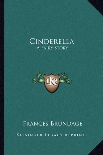 Cover image for Cinderella: A Fairy Story