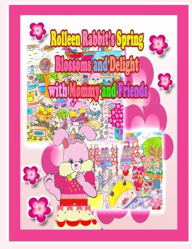 Rolleen Rabbit's Spring Blossoms and Delight with Mommy and Friends