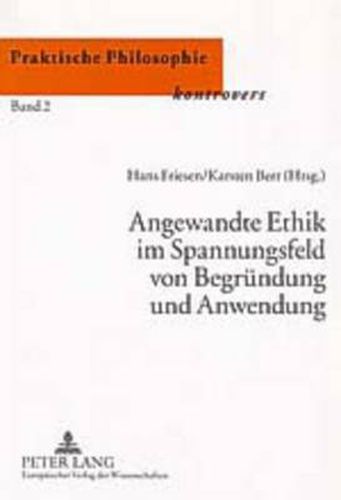 Cover image for Angewandte Ethik Im Spannungsfeld Von Begruendung Und Anwendung