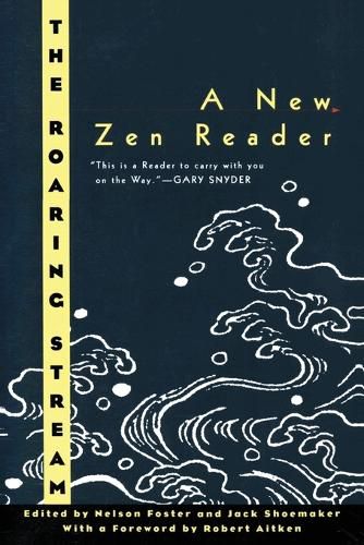 Cover image for The Roaring Stream: A New Zen Reader