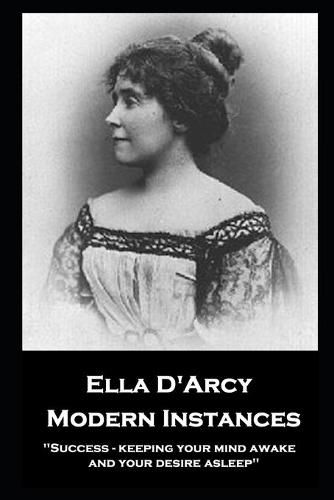 Cover image for Ella D'Arcy - Modern Instances: ''Success - keeping your mind awake and your desire asleep