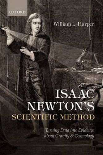 Cover image for Isaac Newton's Scientific Method: Turning Data into Evidence about Gravity and Cosmology