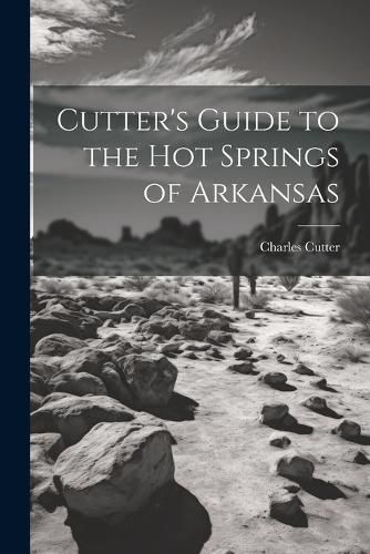 Cutter's Guide to the Hot Springs of Arkansas