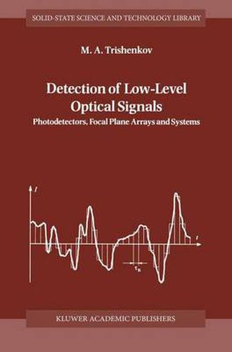 Cover image for Detection of Low-Level Optical Signals: Photodetectors, Focal Plane Arrays and Systems