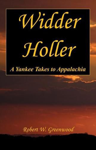 Cover image for Widder Holler - A Yankee Takes to Appalachia