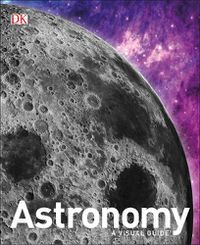 Cover image for Astronomy: A Visual Guide