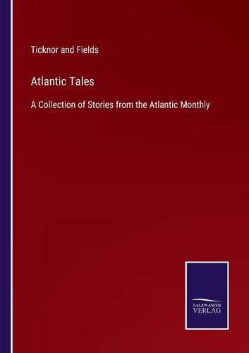 Cover image for Atlantic Tales: A Collection of Stories from the Atlantic Monthly