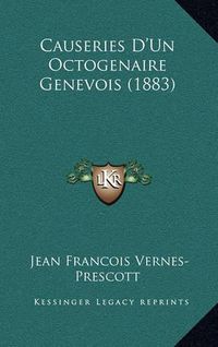 Cover image for Causeries D'Un Octogenaire Genevois (1883)