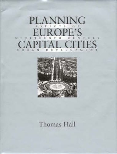 Cover image for Planning Europe's Capital Cities: Aspects of Nineteenth-Century Urban Development