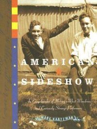 Cover image for American Sideshow: An Encyclopedia of History's Most Wondrous and Curiously Strange Performers