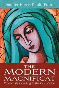 Cover image for The Modern Magnificat: Women Responding to the Call of God