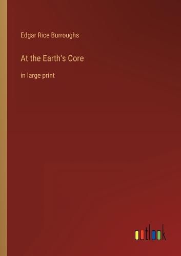 Cover image for At the Earth's Core: in large print