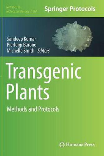 Transgenic Plants: Methods and Protocols