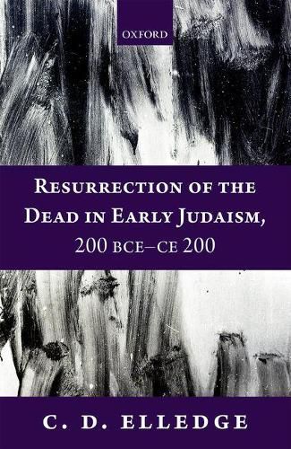 Cover image for Resurrection of the Dead in Early Judaism, 200 BCE-CE 200