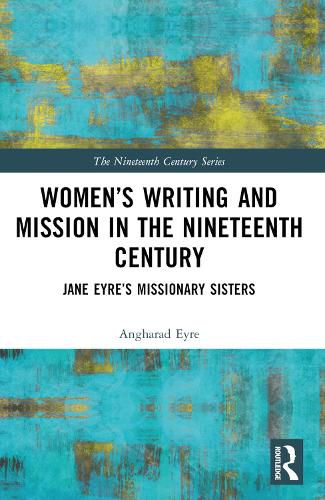 Women's Writing and Mission in the Nineteenth Century