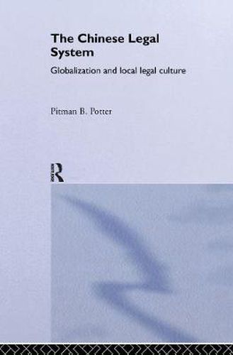 Cover image for The Chinese Legal System: Globalization and Local Legal Culture