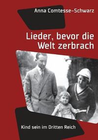 Cover image for Lieder, bevor die Welt zerbrach: Kind sein im Dritten Reich