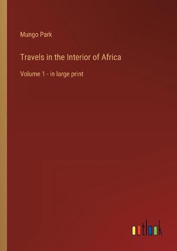 Travels in the Interior of Africa