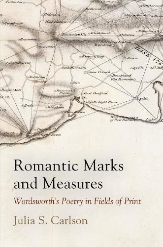 Cover image for Romantic Marks and Measures: Wordsworth's Poetry in Fields of Print